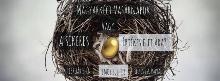 2017.02.05. – Délelőtti alkalom – Illyés Zsuzsa -1Móz 3,1-13 – A sikeres vagy értékes élet ára!?