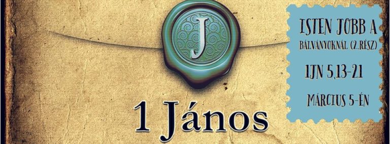 2017. 03. 05. – Délelőtti alkalom – Mike Pál – 1Jn 5, 18-21
