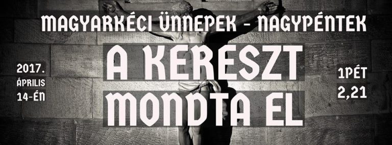 2017.04.14. – Nagypénteki alkalom – Mike Pál – 1Pt 2, 21