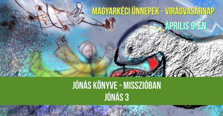 2017.04.09. – Délelőtti alkalom – Mike Pál – Jón 3 – Misszióban