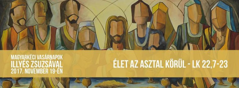 2017.11.19. – Istentisztelet – Illyés Zsuzsa – Élet az asztal körül – Zsolt 23, 5a