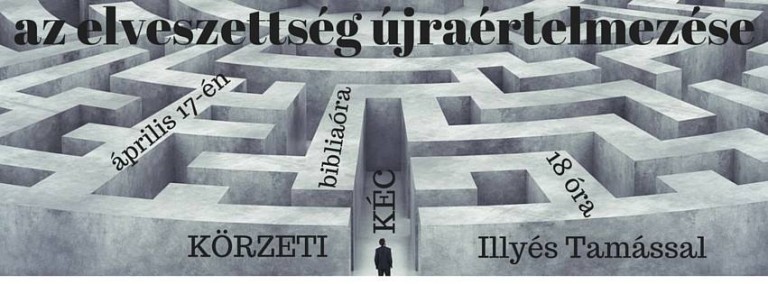 2016.04.17. Körzeti Bibliás Est – Illyés Tamás – Az elveszettség újraértékelése
