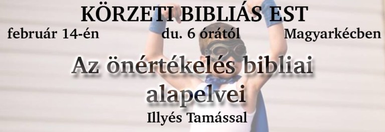 2016.02.14 – Körzeti Bibliás Est – Illyés Tamás – 1Kor 3, 21 – 4,7