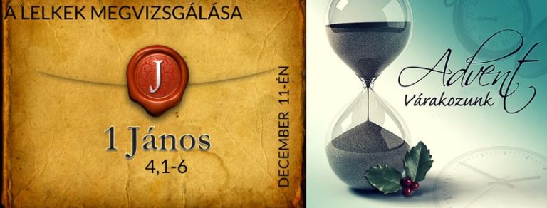 2016.12.11. – Délelőtti alkalom – Mike Pál – 1Jn 4, 1-6