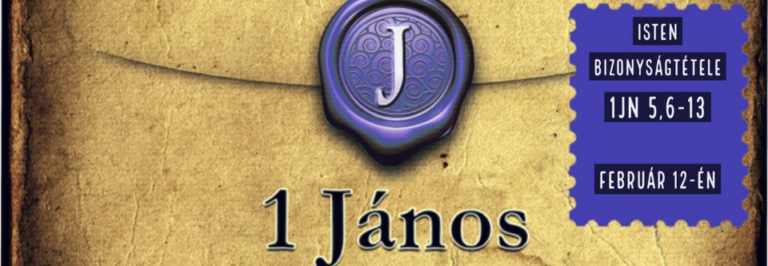2017. 02. 12. – Délelőtti alkalom – Mike Pál – 1Jn 5, 6-13