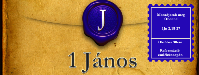 2016.10.30. – Délelőtti alkalom – Mike Pál – 1Jn 2,18-27