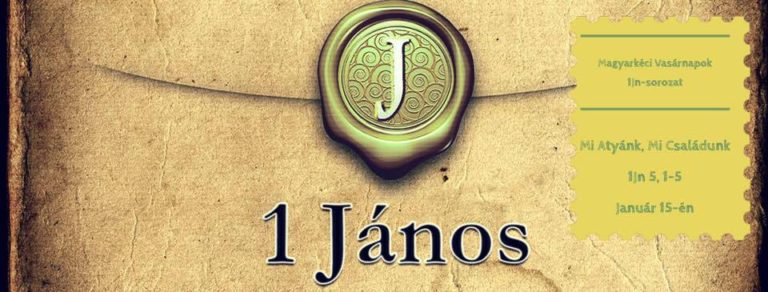 2017. 01. 15. – Délelőtti alkalom – Mike Pál – 1Jn 5, 1-5