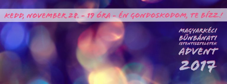 2017. 11. 28. – Bűnbánati alkalom – Mike Pál – Jn 14, 1-3