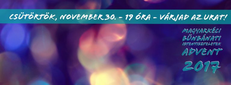 2017.11.30. – Bűnbánati alkalom – Oláh Krisztián – Várjad az Urat! – Lk 21, 28