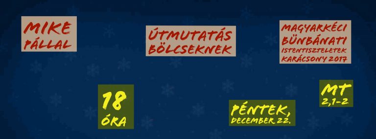 2017. 12. 22. – Bűnbánati alkalom – Mike Pál – Útmutatás bölcseknek – Mt 2, 1-2