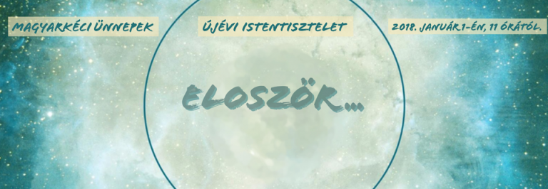 2018. 01. 01. – Újévi istentisztelet – Először…