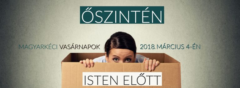 2018.03.04. – Istentisztelet – Mike Pál – Őszintén Isten előtt