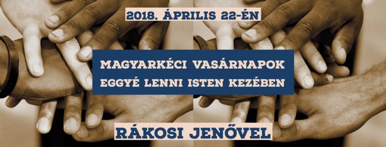2018. 04. 22. – Istentisztelet – Eggyé lenni Isten kezében – Rákosi Jenő – Ez 37,19