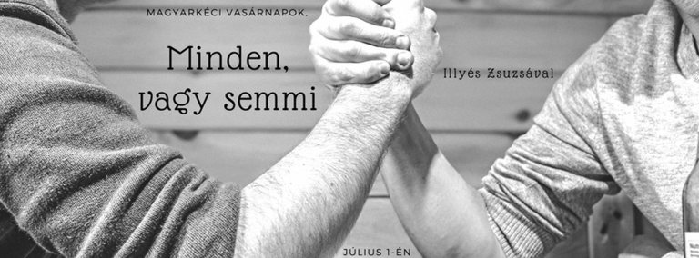 2018. 07. 01. – Istentisztelet – Illyés Zsuzsa – Minden, vagy semmi