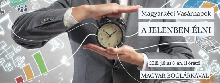 2018. 07. 08 – Istentisztelet – Magyar Boglárka – A jelenben élni – Zsolt 90, 12