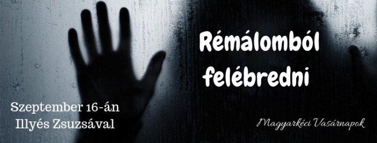 2018.09.16. – Illyés Zsuzsa – Rémálomból felébredni – Ruth 1, 6-7