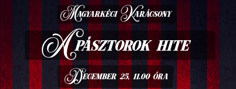 2018. 12. 25. – Istentisztelet – A Pásztorok Hite – Mike Pál