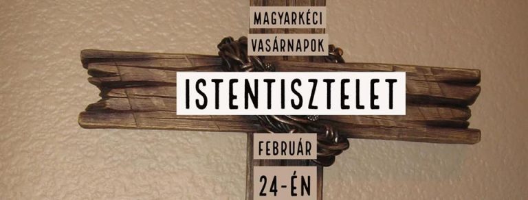 2019. 02. 24. – Istentisztelet – Mike Pál