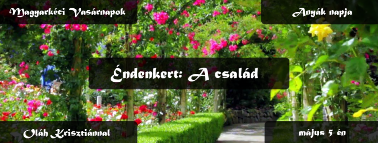 2019.05.05. – Istentisztelet – Oláh Krisztián – Éndenkert: A család