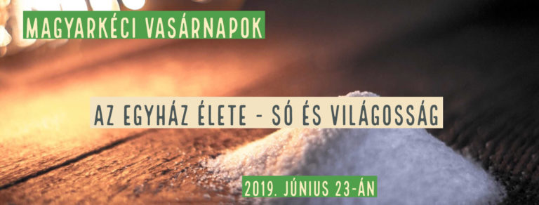 2019.06.23. – Az egyház élete – Só és világosság – Mike Pál