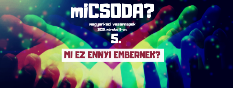 2020.03.08 – Mi ez ennyi embernek? – Mike Pál