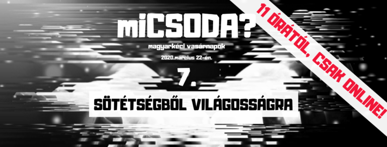 2020.03.22 – Sötétségből világosságra – Mike Pál