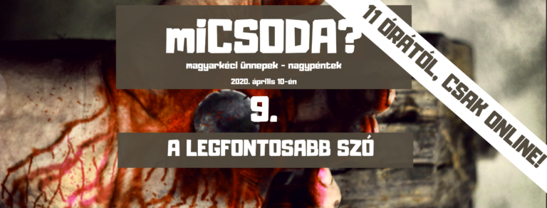 2020.04.10 – A legfontosabb szó – Mike Pál
