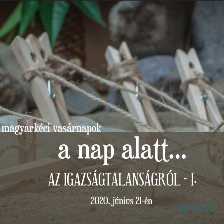 2020.06.21 – A nap alatt – Az igazságtalanságról – Mike Pál