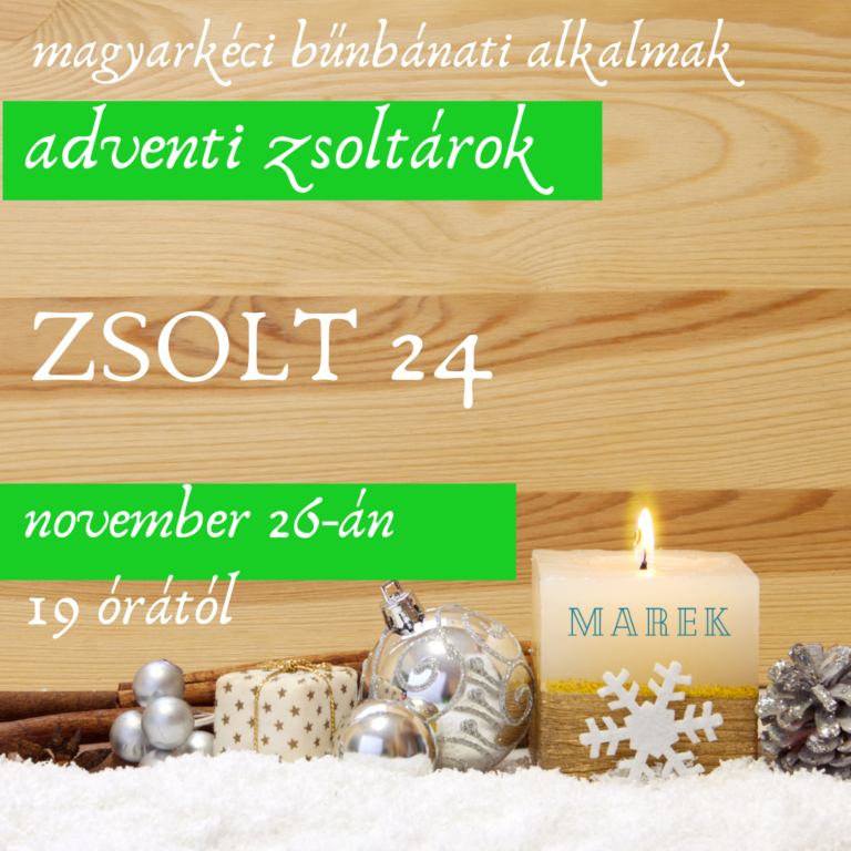 2020.11.26 – Mike Pál – Bűnbánati alkalom – Adventi Zsoltárok – Zsolt 24