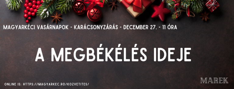 2020.12.27. – Karácsonyzárás – A Megbékélés ideje