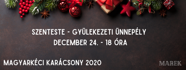 2020.12.24. – Szenteste – Gyülekezeti Ünnepély