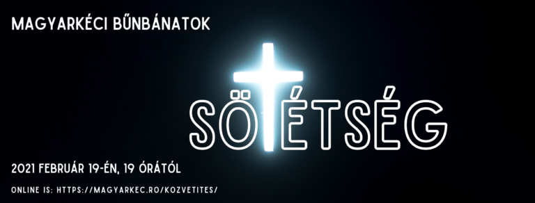 2021.02.19. – Mike Pál – Bűnbánati alkalom – Sötétség