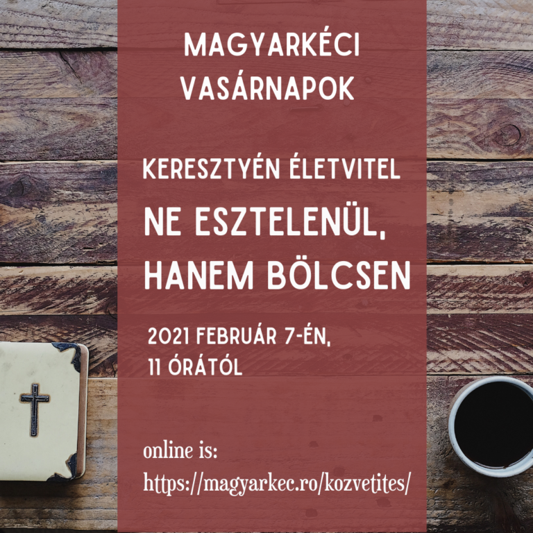 2021.02.07. – Mike Pál – Keresztyén életvitel – Ne esztelenül, hanem bölcsen