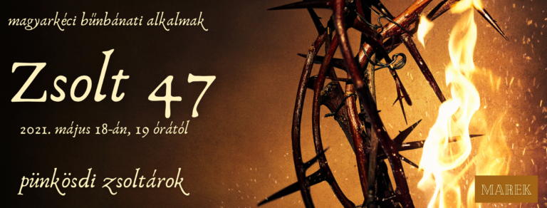 2021.05.18 – Magyarkéci Bűnbánati Alkalmak – Mike Pál – Zsolt 47
