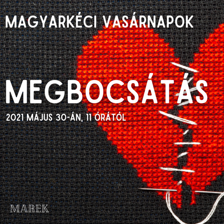 2021.05.30. Magyarkéci Vasárnapok – Mike Pál – Megbocsátás