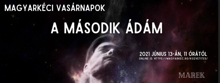 2021.06.13. Magyarkéci Vasárnapok – Mike Pál – Második Ádám