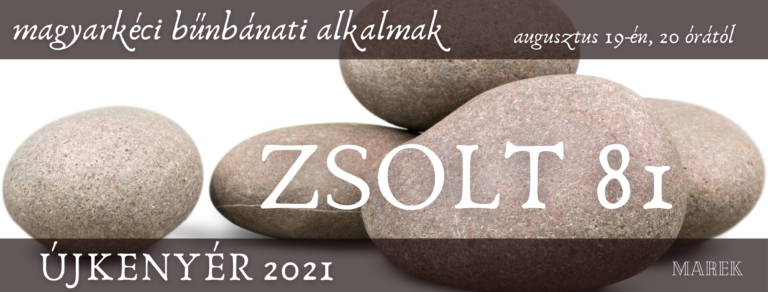 2021.08.19. – Bűnbánati alkalom – Mike Pál – Zsolt 81
