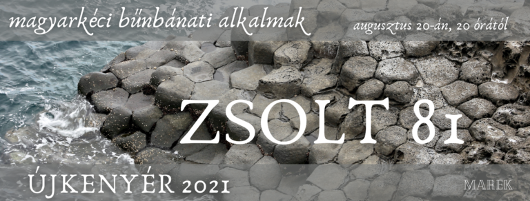 2021.08.20. – Bűnbánati alkalom – Mike Pál – Zsolt 81