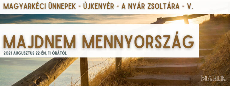 2021.08.22. – Magyarkéci Vasárnapok – Mike Pál – Majdnem Mennyország