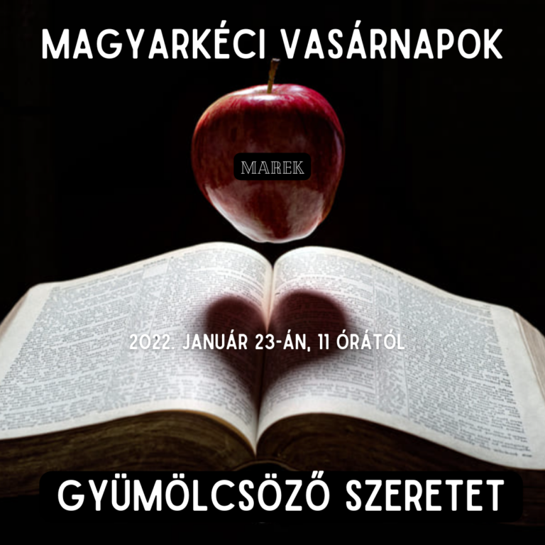 2022.01. 23.- Magyarkéci Vasárnapok – Illyés Zsuzsa – Gyümölcsöző Szeretet
