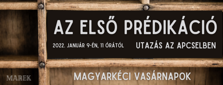 2022.01. 09.- Magyarkéci Vasárnapok – Mike Pál – Utazás az Apcselben – Az első prédikáció