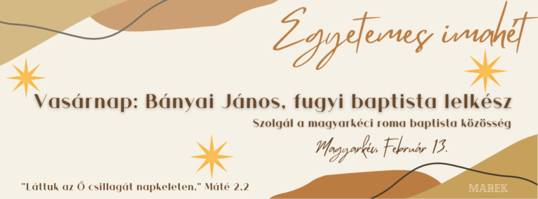 2022.02. 13.- Magyarkéci Imahét – Bányai János – fugyi baptista lelkész