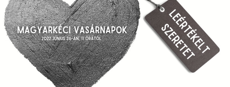 2022.06.26 – Magyarkéci Vasárnapok – Illyés Zsuzsa – Leértékelt szeretet