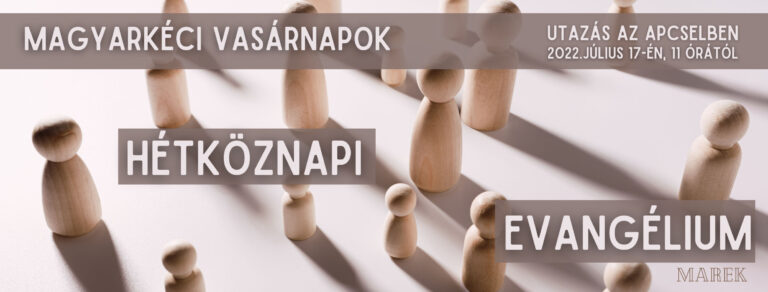 2022.07.17 – Magyarkéci Vasárnapok – Utazás az ApCselben – Hétköznapi Evangélium – Mike Pál