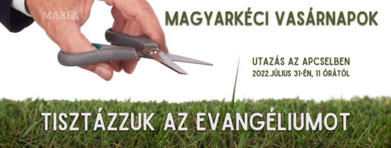 2022.07.31- Magyarkéci Vasárnapok – Utazás az ApCselben – Tisztázzuk az Evangéliumot – Mike Pál