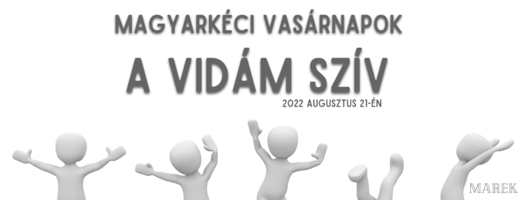 2022.08.21 – Magyarkéci Vasárnapok – A vidám szív – Illyés Zsuzsa