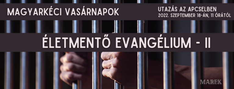 2022.09.18. – Magyarkéci Vasárnapok – Mike Pál – Megmentő Evangélium – 2