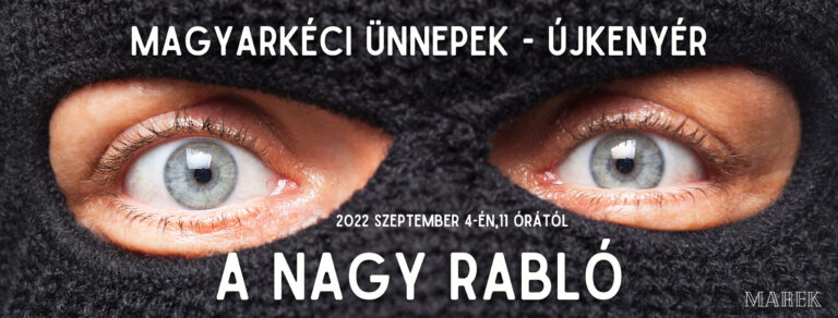 2022.09.04. – Magyarkéci Ünnepek – Mike Pál – A nagy rabló
