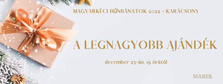 2022.12.23. – Bűnbánati – Mike Pál – A legnagyobb ajándék