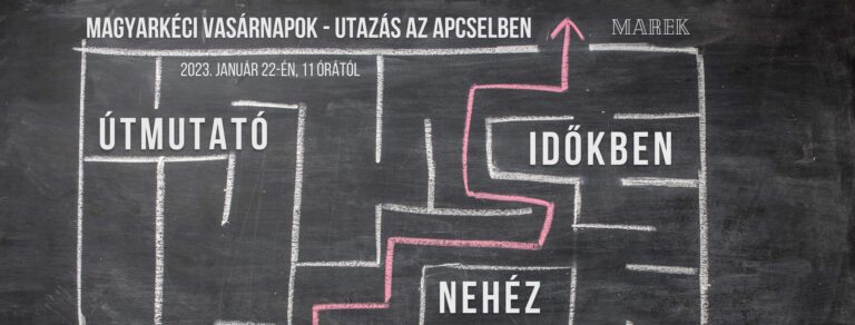 2023.01.22. – Magyarkéci Vasárnapok – Útmutató nehéz időkben – Mike Pál